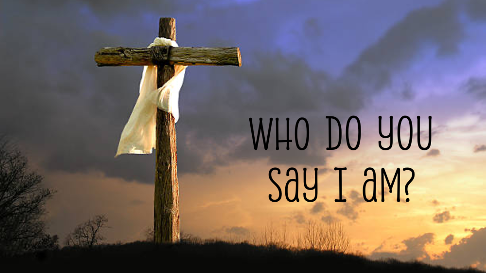 Who Do You Say I Am?