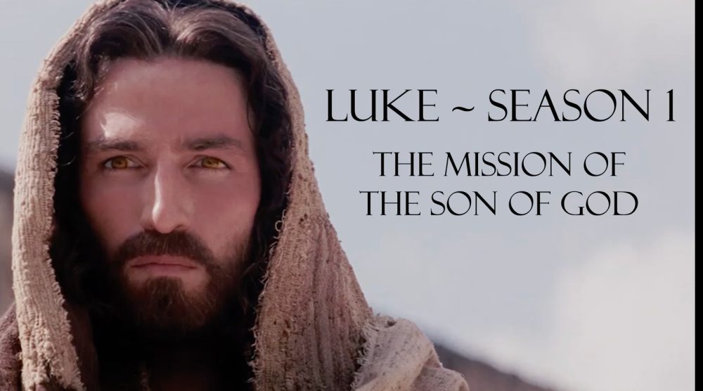 Luke Season 1: The Mission Of The Son Of God